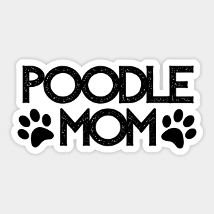 Poodle Mom - Dog Quotes Sticker